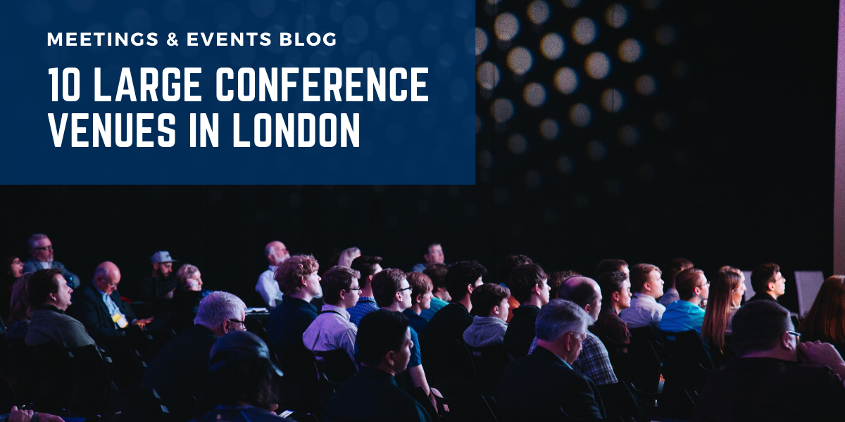 10 Large Conference Venues in London
